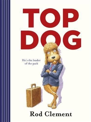 Top Dog by Rod Clement