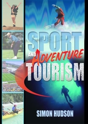 Sport and Adventure Tourism by Simon Hudson