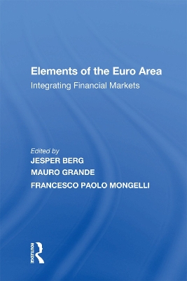 Elements of the Euro Area: Integrating Financial Markets by Mauro Grande