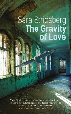 The Gravity of Love by Sara Stridsberg