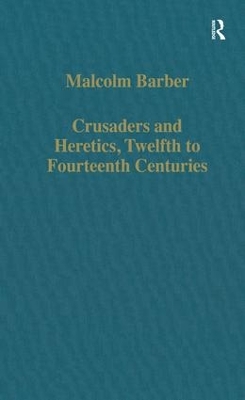 Crusaders and Heretics, Twelfth to Fourteenth Centuries book