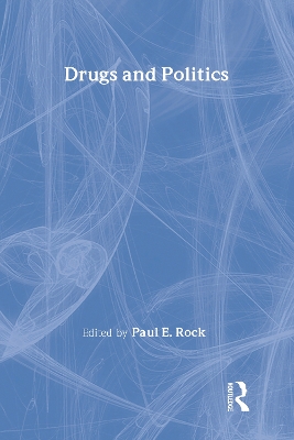 Drugs and Politics by Paul E. Rock