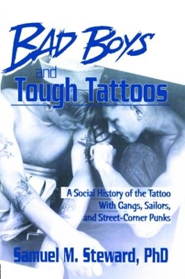 Bad Boys and Tough Tattoos by Samuel M. Steward, PhD