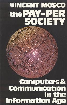 The Pay-Per Society: Computers & Communication in the Information Age book