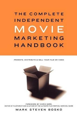 Complete Independent Movie Marketing Handbook book