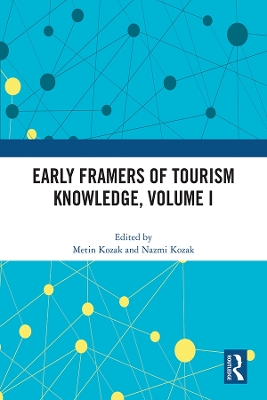 Early Framers of Tourism Knowledge, Volume I book