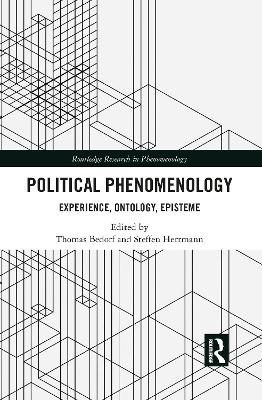 Political Phenomenology: Experience, Ontology, Episteme book