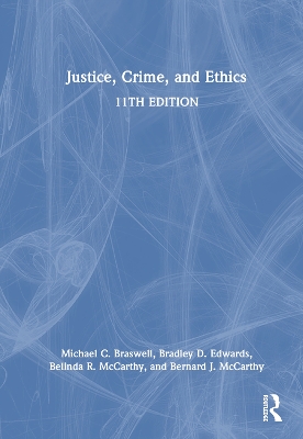 Justice, Crime, and Ethics by Michael C. Braswell