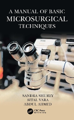 A Manual of Basic Microsurgical Techniques by Sandra Shurey