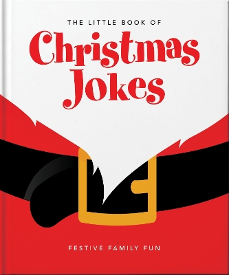 The Little Book of Christmas Jokes: Festive Family Fun book