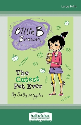 The Cutest Pet Ever: Billie B Brown 15 by Sally Rippin