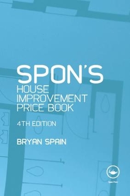 Spon's House Improvement Price Book by Bryan Spain