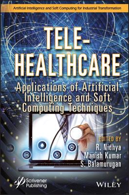 Tele-Healthcare: Applications of Artificial Intelligence and Soft Computing Techniques book