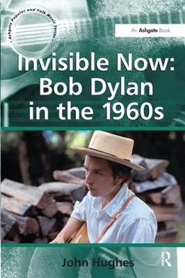 Invisible Now: Bob Dylan in the 1960s book