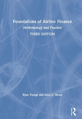 Foundations of Airline Finance: Methodology and Practice by Bijan Vasigh