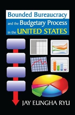 Bounded Bureaucracy and the Budgetary Process in the United States book