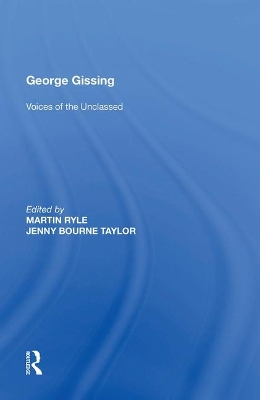 George Gissing: Voices of the Unclassed by Martin Ryle