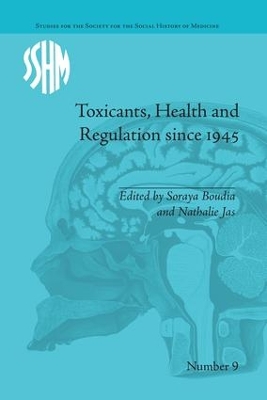 Toxicants, Health and Regulation since 1945 by Nathalie Jas