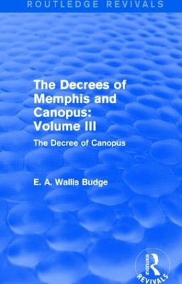 The Decrees of Memphis and Canopus by E. A. Wallis Budge