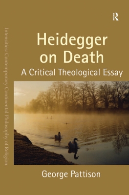 Heidegger on Death: A Critical Theological Essay by George Pattison