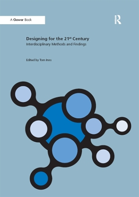 Designing for the 21st Century: Volume II: Interdisciplinary Methods and Findings by Tom Inns