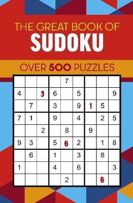 The Great Book of Sudoku: Over 500 Puzzles by Eric Saunders