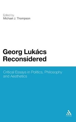 Georg Lukacs Reconsidered by Professor Michael J. Thompson