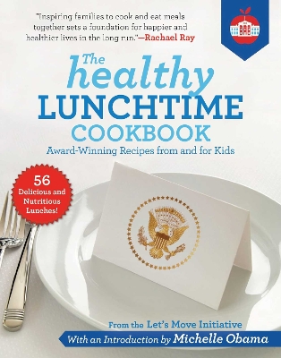 The Healthy Lunchtime Cookbook: Award-Winning Recipes from and for Kids book