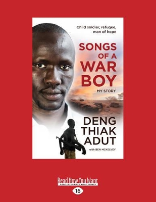Songs of a War Boy by Deng Thiak Adut and Ben Mckelvey