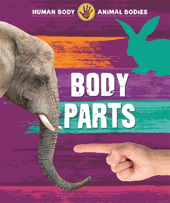 Human Body, Animal Bodies: Body Parts book