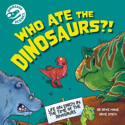 Dinosaur Science: Who Ate the Dinosaurs?! book