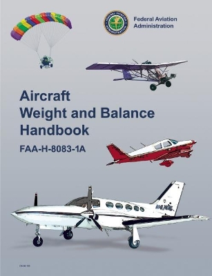 Aircraft Weight and Balance Handbook by Federal Aviation Administration FAA Aviation Supplies & Academics ASA