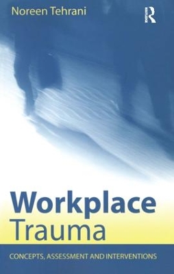 Workplace Trauma by Noreen Tehrani