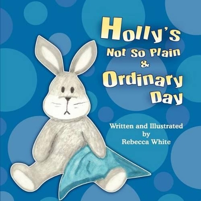 Holly's Not So Plain & Ordinary Day book