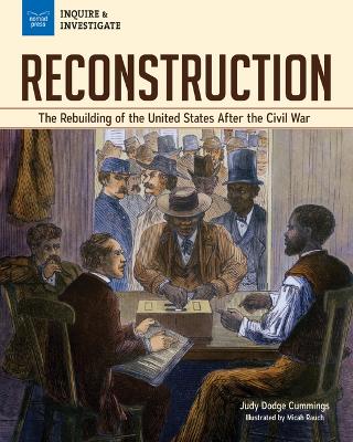 The Reconstruction: The Rebuilding of the United States After the Civil War by Judy Dodge Cummings