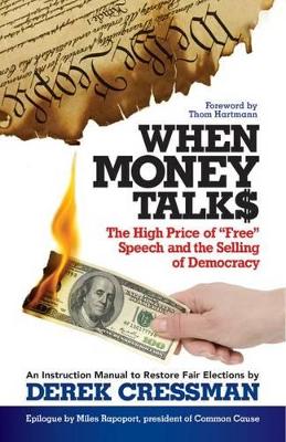 When Money Talks: The High Price of Free Speech and the Selling of Democracy book