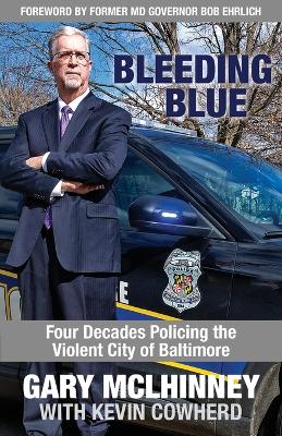 Bleeding Blue: Four Decades Policing the Violent City of Baltimore book