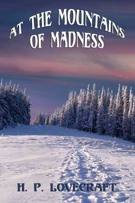 At the Mountains of Madness by H P Lovecraft