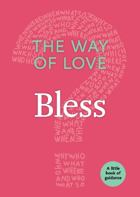 The Way of Love: Bless book