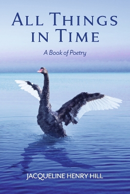 All Things in Time: A Book of Poetry book