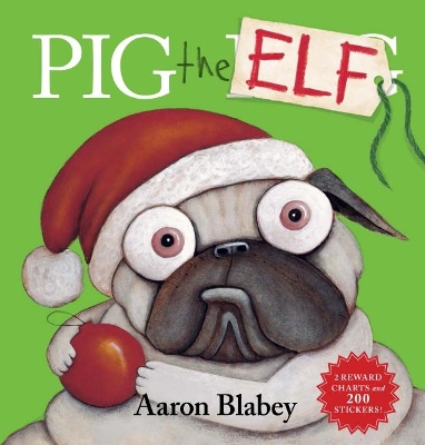 Pig the Elf with 2 Reward Charts and 200 Stickers book