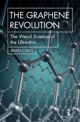The Graphene Revolution by Brian Clegg