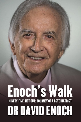 Enoch's Walk: Ninety-Five, Not Out: Journey of a Psychiatrist book