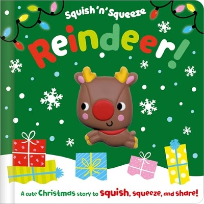 Squish 'n' Squeeze Reindeer! book