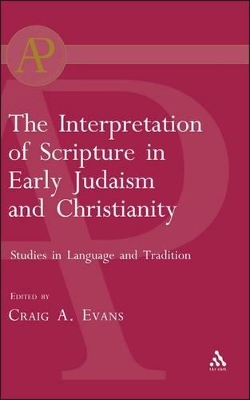 The Interpretation of Scripture in Early Judaism and Christianity: Studies in Language and Tradition book