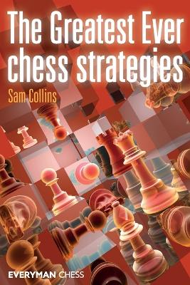 Greatest Ever Chess Strategies book