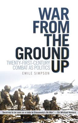 War From The Ground Up: Twenty-First-Century Combat As Politics book