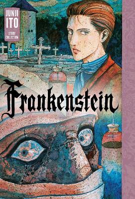 Frankenstein: Junji Ito Story Collection book