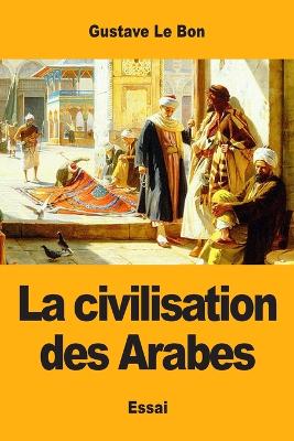 La civilisation des Arabes book