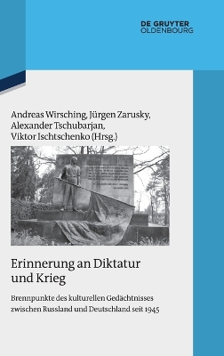 Erinnerung an Diktatur und Krieg by Andreas Wirsching
